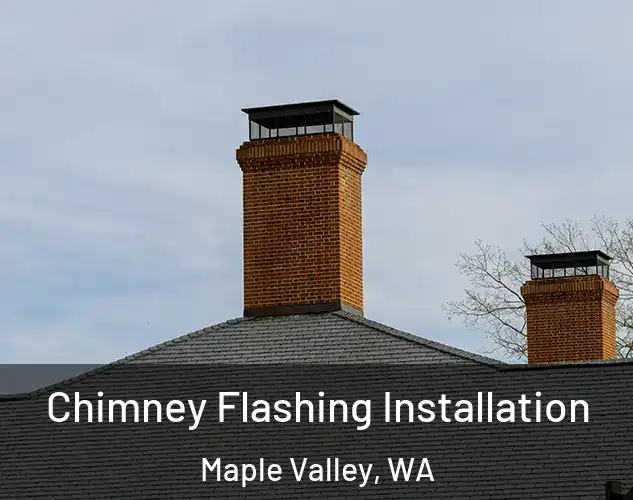  Chimney Flashing Installation Maple Valley, WA