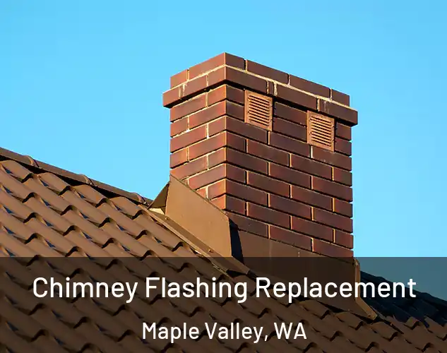  Chimney Flashing Replacement Maple Valley, WA