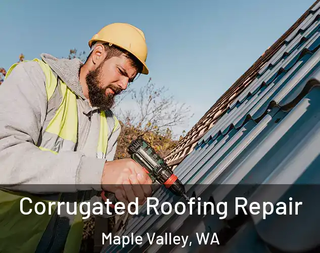  Corrugated Roofing Repair Maple Valley, WA