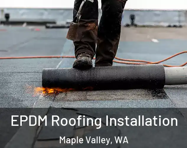  EPDM Roofing Installation Maple Valley, WA