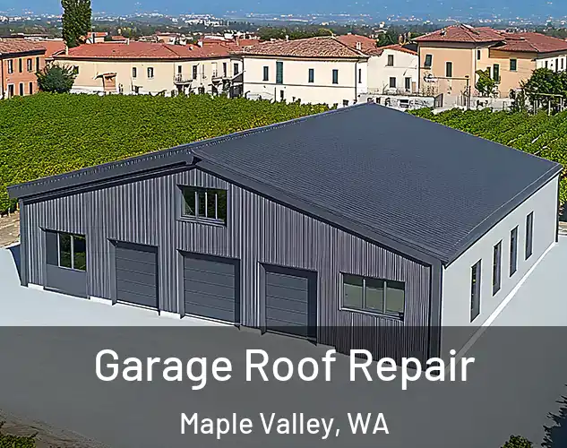  Garage Roof Repair Maple Valley, WA