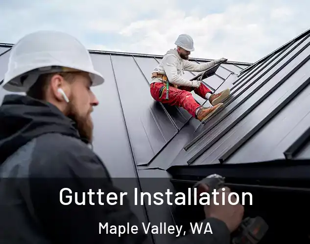  Gutter Installation Maple Valley, WA