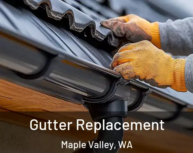  Gutter Replacement Maple Valley, WA
