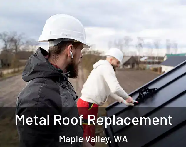 Metal Roof Replacement Maple Valley, WA