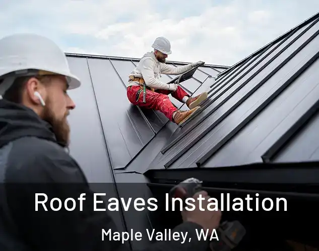  Roof Eaves Installation Maple Valley, WA