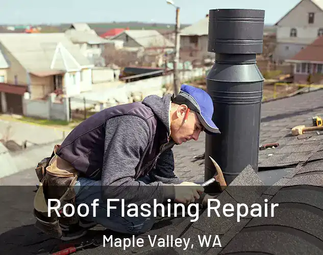  Roof Flashing Repair Maple Valley, WA