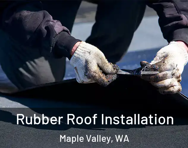  Rubber Roof Installation Maple Valley, WA