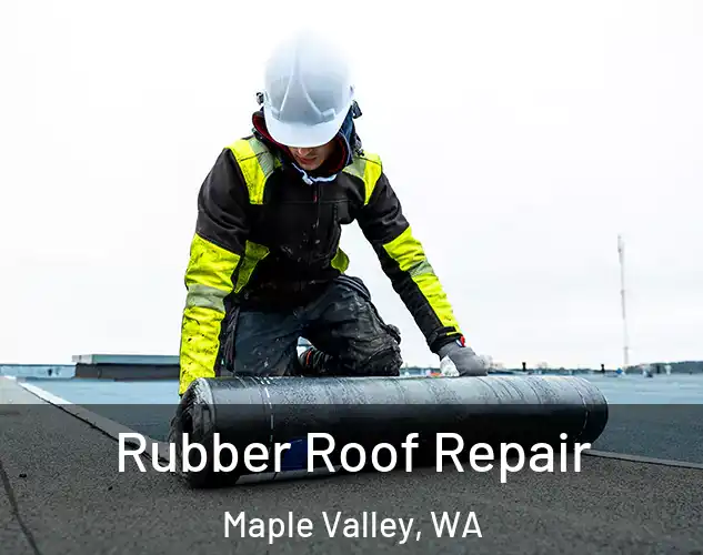  Rubber Roof Repair Maple Valley, WA