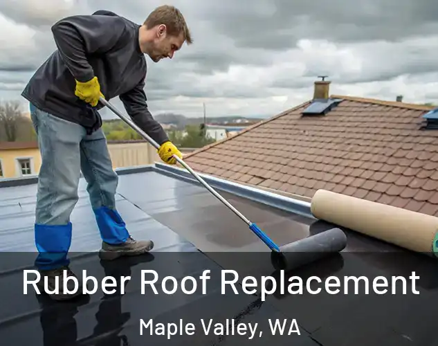  Rubber Roof Replacement Maple Valley, WA