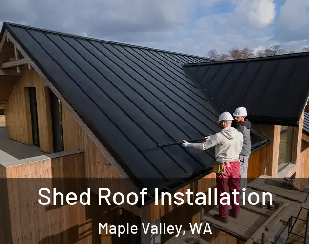  Shed Roof Installation Maple Valley, WA