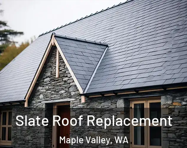  Slate Roof Replacement Maple Valley, WA