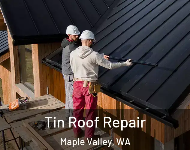  Tin Roof Repair Maple Valley, WA