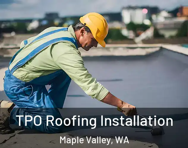  TPO Roofing Installation Maple Valley, WA